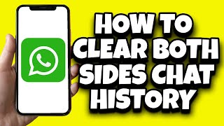 How To Delete Chat History On WhatsApp From Both Sides 2024 [upl. by Sherlock420]