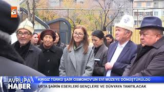 Kırgız Şair Osmonovun evi müzeye dönüştürüldü [upl. by Tammi]