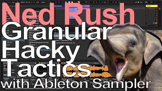 Ableton Tutorial  Granular Synthesis Hacks  Ned Rush [upl. by Chessy]