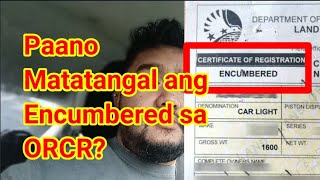 Paano Matatangal ang Encumbered sa ORCR [upl. by Novoj]