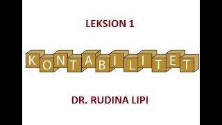 LEKSION 1 Bazat e Kontabilitetit Hyrje ne Ciklin e Kontabilitetit Dr Rudina Lipi [upl. by Ayatan]