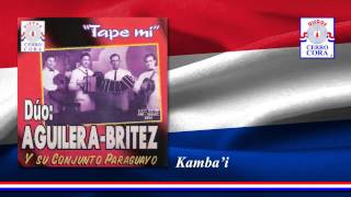 Dúo Aguilera  Brítez y Su Conjunto Paraguayo  Kambai [upl. by Lorene]