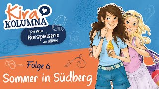 Kira Kolumna  Sommer in Südberg Folge 6  EXTRALANGE HÖRPROBE [upl. by Landon]