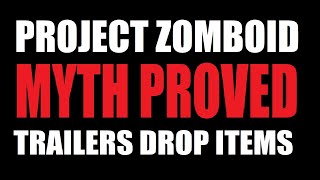 Project Zomboid Myth Items DO FALL from trailers [upl. by Emelin]