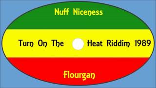 FlourganNuff Niceness Turn On The Heat Riddim 1989 [upl. by Arabella]