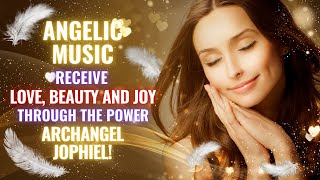 Angelic Music  Archangel Jophiel Music For Love Beauty And Joy [upl. by Houston804]