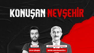 KONUŞAN NEVŞEHİR UFUK ŞİMŞEK  SEFER NESLİHANOĞLU [upl. by Deacon]