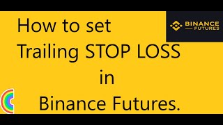 Binance Trailing Stop Loss Tutorial Complete Guide To Trailing Stop Order On Binance Futures [upl. by Saravat]