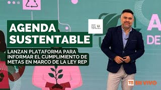 Agenda Sustentable Lanzan plataforma para informar el cumplimiento de metas en marco de la Ley REP [upl. by Esinrahc]