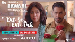 Dil Se Dil Tak Jhankar Beats Full Audio Varun Janhvi  Akashdeep Laqshay Kausar  DJ Moody [upl. by Boy]