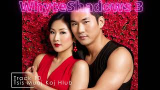 WHYTESHADOWS 3  Track 10  Tsis Muaj Koj Hlub [upl. by Lucas853]