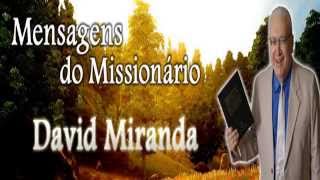 Missionário David Miranda  Multiplicação e Agradecimento  I Coríntios 61920 [upl. by Eadwina358]