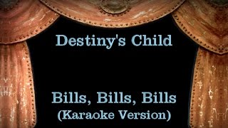 Destinys Child  Bills Bills Bills  Lyrics Karaoke Version [upl. by Marka]