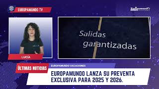 ¡ÚLTIMAS NOTICIAS Europamundo  Lanzamos nuestra PREVENTA EXCLUSIVA para 2025  2026 [upl. by Wahkuna]