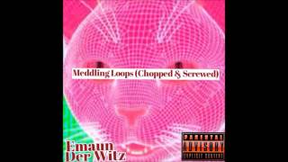 Der Witz  Meddling Loops Chopped and Screwed Featuring Emaun [upl. by Drofub]