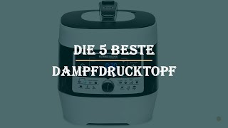 Die 5 Beste Dampfdrucktopf Test 2023 [upl. by Gonta]