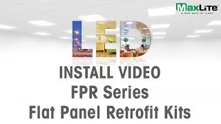 MaxLite Flat Panel Retrofit Kit FPR Series Installation Video [upl. by Kired778]