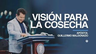 La Visión para la Cosecha Sermón  Guillermo Maldonado [upl. by Yespmed]