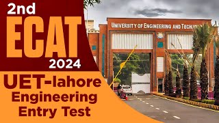 2nd ECAT 2024 by UET Lahore  UET announces 2nd ECAT for Engineering Admissions  All Details [upl. by Oahc]