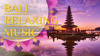 Bali Relaxing Music [upl. by Pietro]