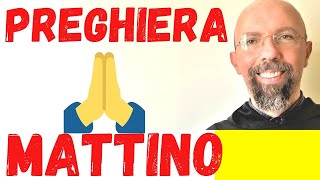 PREGHIERA DEL MATTINO Il buongiorno e la benedizione [upl. by Griffiths]