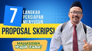 7 Langkah Persiapan Menyusun Proposal Skripsi [upl. by Kcod]