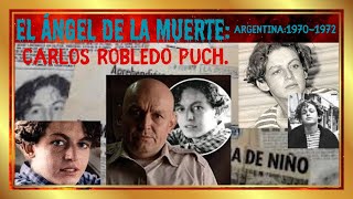 EL CASO DE CARLOS ROBLEDO PUCH EL ANGEL DE LA MUERTE [upl. by Myrtle373]