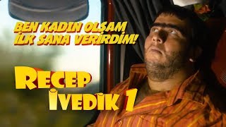 Ben kadın olsam ilk sana verirdim  Recep İvedik 1 [upl. by Palmira]