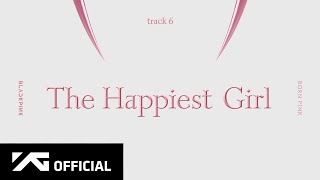 BLACKPINK  ‘The Happiest Girl’ Official Audio [upl. by Dranik638]