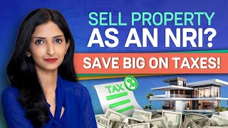 Tax Benefits for NRIs on the Sale of Property in India  Groww NRI [upl. by Ardnatal]