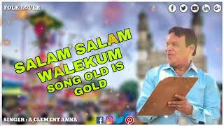 SALAM SALAM WALEKUM SONG BY A CLEMENT ANNA FOLK LOVER 2021 01 10 23 04 25 040 01 [upl. by Secunda606]