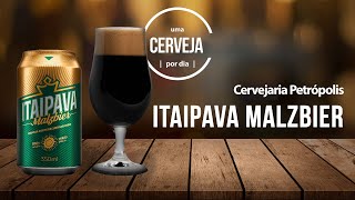 Itaipava Malzbier  Cervejaria Petrópolis  Uma Cerveja Por Dia 0491 [upl. by Itsyrk]