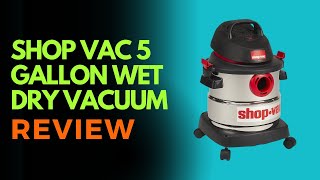 Shop Vac 5 Gallon Wet Dry Vacuum Review [upl. by Ehrsam405]