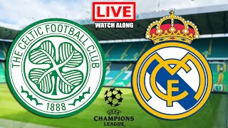 CELTIC vs REAL MADRID Live Streaming Champions League  UCL Live Football Watchalong [upl. by Haik]