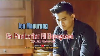 JEN MANURUNG NA PINABORHAT NI HAPOGOSON lagu batak sedih official music video [upl. by Arabelle]