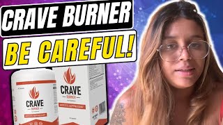 CRAVE BURNER ⛔❌BE CAREFUL⛔❌ Crave burner review  Crave burner supplement  Crave Burner buster [upl. by Mayberry]