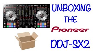 Pioneer DDJ SX2 Unboxing and Impressions [upl. by Okomom]