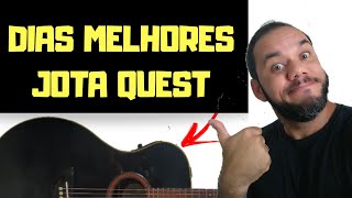 COMO TOCAR Dias Melhores Jota Quest  VIOLÃO [upl. by Brod]