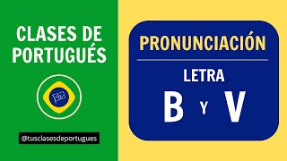 Clases de Portugués  Pronunciación Básica  Letra B y V en portugués de Brasil [upl. by Lacombe546]