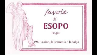 Favole di Esopo Frigio  196  Lasino la scimmia e la talpa [upl. by Aral]