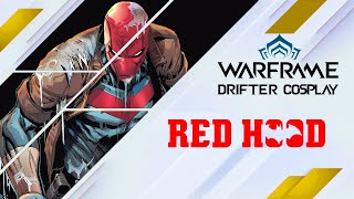 Warframe Fashion  Drifter Cosplay  Red Hood [upl. by Eednak]