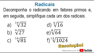 Decomponha o radicando em fatores primos e simplifique cada um dos radicais [upl. by Alexina128]