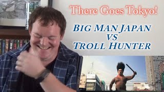 Big Man Japan amp Trollhunter There Goes Tokyo Podcast [upl. by Eyllek]