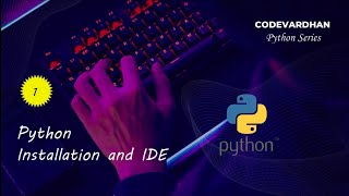 Python Installation and IDE  1  Python Series  CodeVardhan  rajvardhan1001 [upl. by Nylicaj]