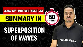 SUPERPOSITION OF WAVES  Summary in 50 Minutes  Physics Class12thMHTCETNEETJEE [upl. by Ronnholm258]