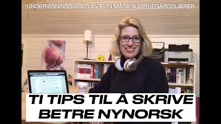 Nynorsk  ti tips til å skrive bedre nynorsk [upl. by Airasor]