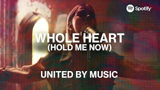 UNITED by Music Whole Heart Hold Me Now  Spotify [upl. by Lawrenson]