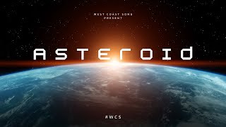 ASTEROID  WEST COAST SONG EDM WCS [upl. by Cohette]