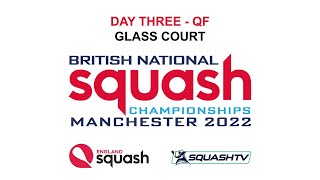 British National Squash Championships 2022  Glass Court Day 3  QF [upl. by Er557]