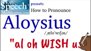 How to Pronounce Aloysius [upl. by Bearce371]